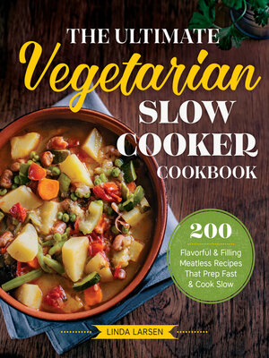 cover image of The Ultimate Vegetarian Slow Cooker Cookbook
